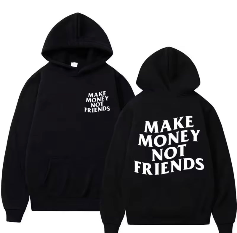 Hoodie Make Money Not Friends
