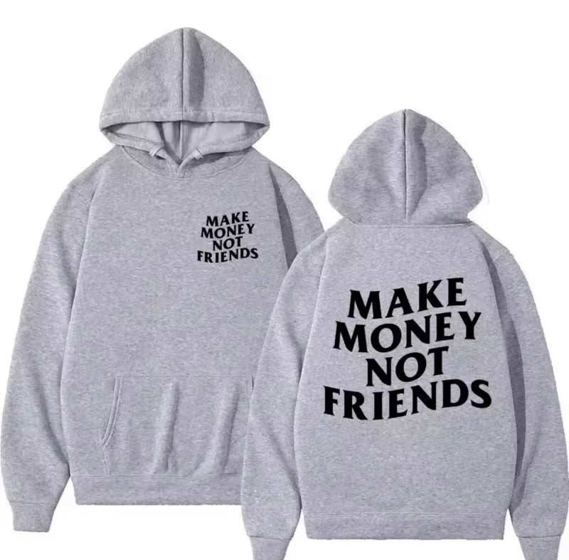Hoodie Make Money Not Friends