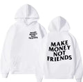 Hoodie Make Money Not Friends