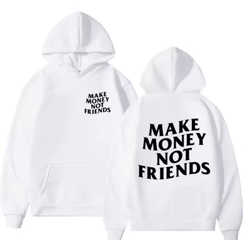 Hoodie Make Money Not Friends