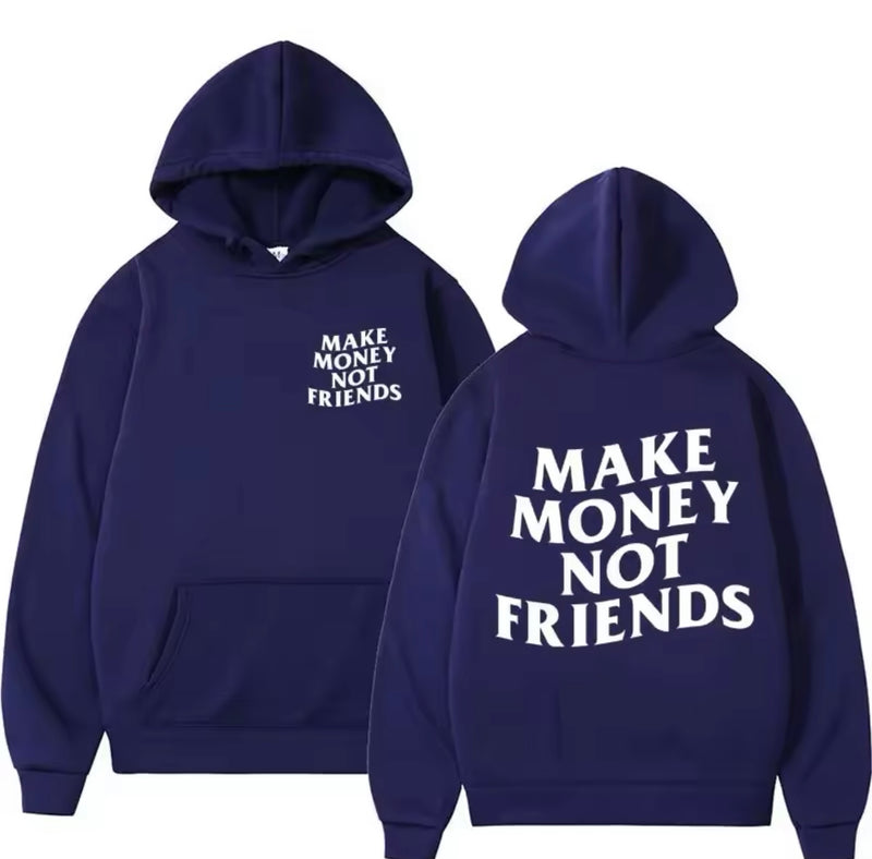 Hoodie Make Money Not Friends