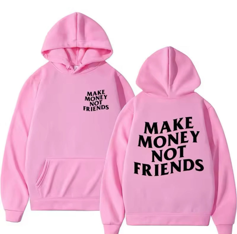 Hoodie Make Money Not Friends